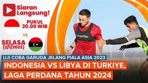 jadwal indonesia vs libya